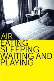 پوستر Air: Eating, Sleeping, Waiting and Playing محصول 1999