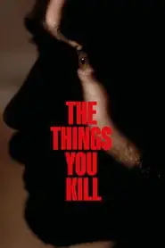 پوستر The Things You Kill محصول 2025
