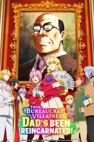 پوستر From Bureaucrat to Villainess: Dad's Been Reincarnated! محصول 2025